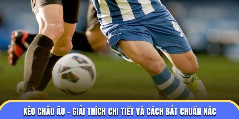 Kèo châu Âu